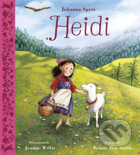 Heidi - Johanna Spyri, Jeanne Willis, Briony May Smith (ilustrátor) - kniha z kategorie Pro děti