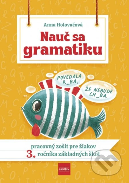 Nauč sa gramatiku (Pracovný zošit pre žiakov 3. ročníka základných škôl) - kniha z kategorie 1. stupeň