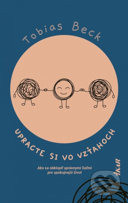 Upracte si vo vzťahoch (Ako sa obklopiť správnymi ľuďmi pre spokojnejší život) - kniha z kategorie Psychologie
