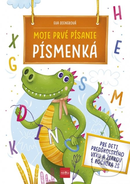 Moje prvé písanie: PÍSMENKÁ (Pre deti predškolského veku a žiakov 1. ročníka ZŠ) - kniha z kategorie Úkoly pro děti