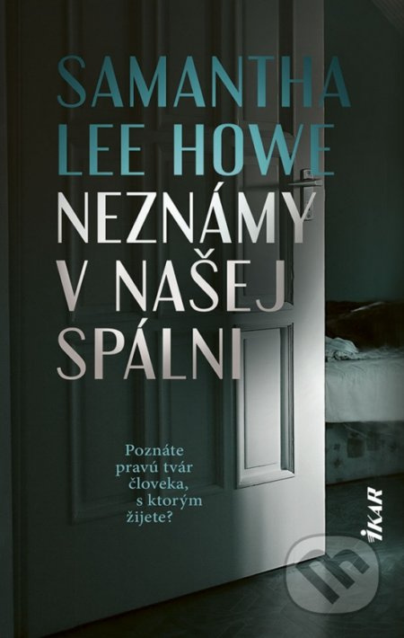 Neznámy v našej spálni (Poznáte pravú tvár človeka, s ktorým žijete?) - kniha z kategorie Detektivky, thrillery a horory