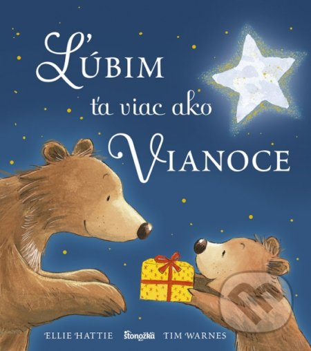Ľúbim ťa viac ako Vianoce - Ellie Hattie, Tim Warnes (ilustrátor) - kniha z kategorie Beletrie pro děti