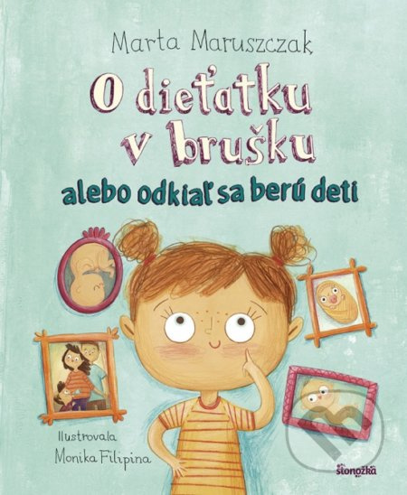 O dieťatku v brušku alebo odkiaľ sa berú deti - Marta Maruszczak, Monika Filipina (ilustrátor) - kniha z kategorie Pro děti