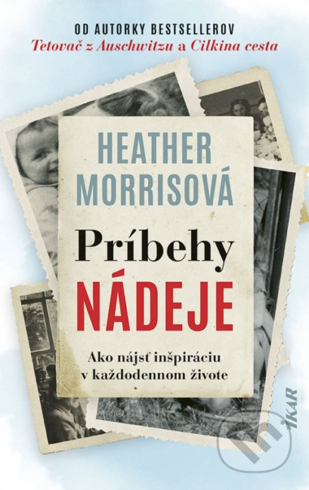 Príbehy nádeje (Ako nájsť inšpiráciu v každodennom živote) - kniha z kategorie Společenská beletrie
