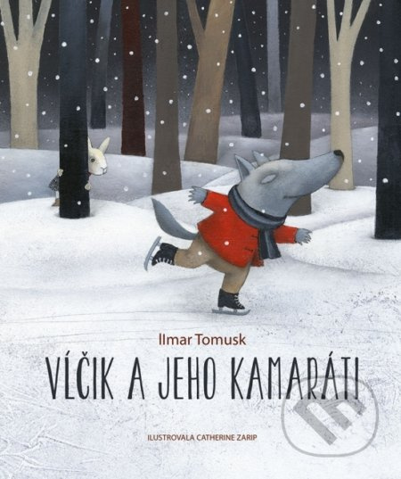 Vĺčik a jeho kamaráti - Catherine Zarip (ilustrátor), Ilmar Tomusk - kniha z kategorie Pohádky