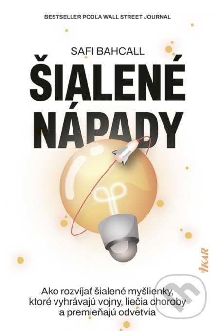 Šialené nápady (Ako rozvíjať šialené myšlienky, ktoré vyhrávajú vojny, liečia choroby a premieňajú odvetvia) - kniha z kategorie Motivace a seberozvoj