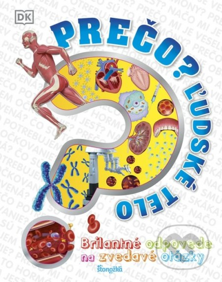 Prečo? Ľudské telo (Brilantné odpovede na zvedavé otázky) - kniha z kategorie Naučné knihy