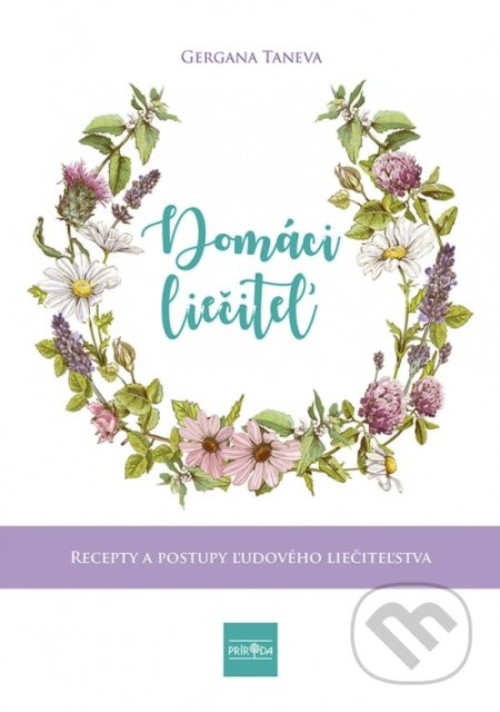 Domáci liečiteľ: Recepty a postupy ľudového liečiteľstva - kniha z kategorie Alternativní medicína