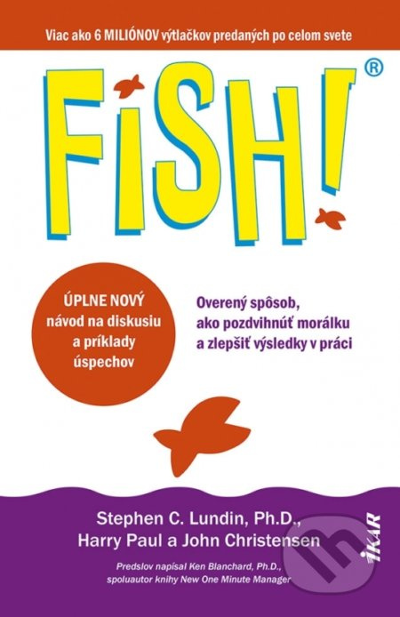 Fish! Overený spôsob, ako pozdvihnúť morálku a zlepšiť výsledky v práci - kniha z kategorie Byznys a management