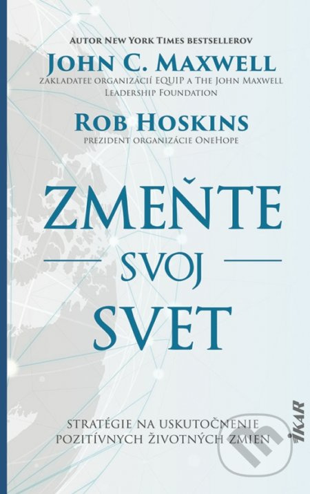 Zmeňte svoj svet (Stratégie na uskutočnenie pozitívnych životných zmien) - kniha z kategorie Motivace a seberozvoj