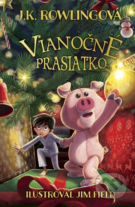 Vianočné prasiatko - J.K. Rowling, Jim Field (ilustrátor) - kniha z kategorie Beletrie pro děti