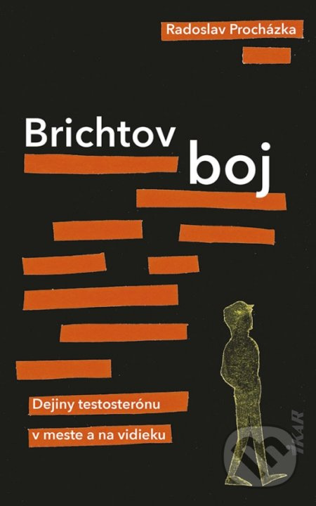 Brichtov boj (Dejiny testosterónu v meste a na vidieku) - kniha z kategorie Společenská beletrie