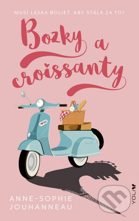 Bozky a croissanty (Musí láska bolieť, aby stála za to?) - kniha z kategorie Pro děti