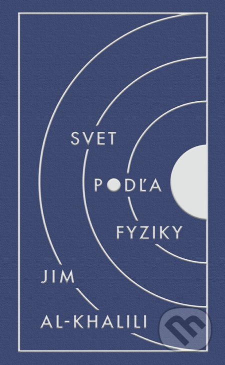 Svet podľa fyziky - Jim Al-Khalili - kniha z kategorie Odborné a naučné