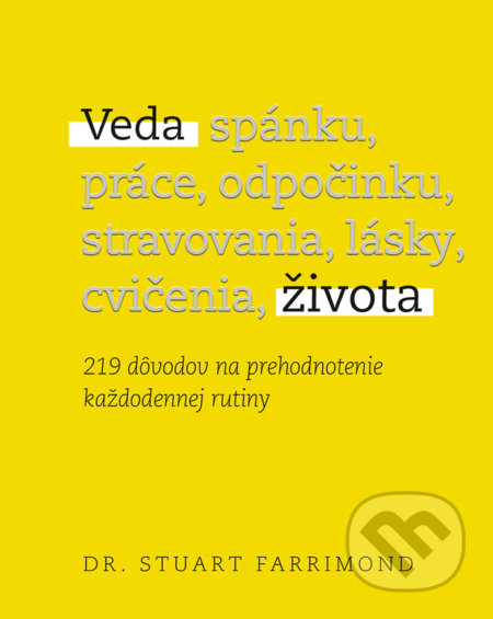 Veda života (219 dôvodov na prehodnotenie každodennej rutiny) - kniha z kategorie Motivace a seberozvoj