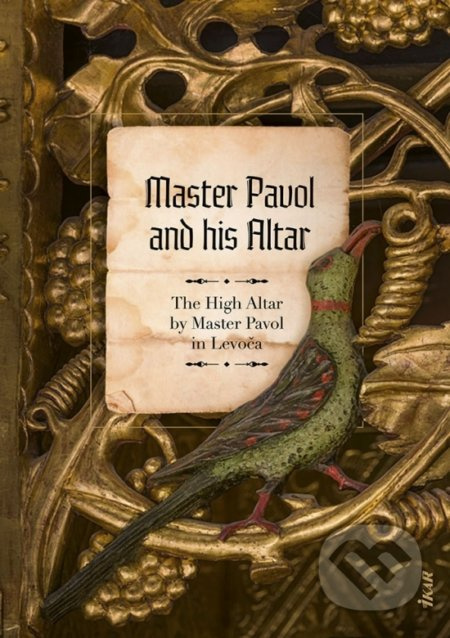 Master Pavol and his Altar - Mária Novotná
