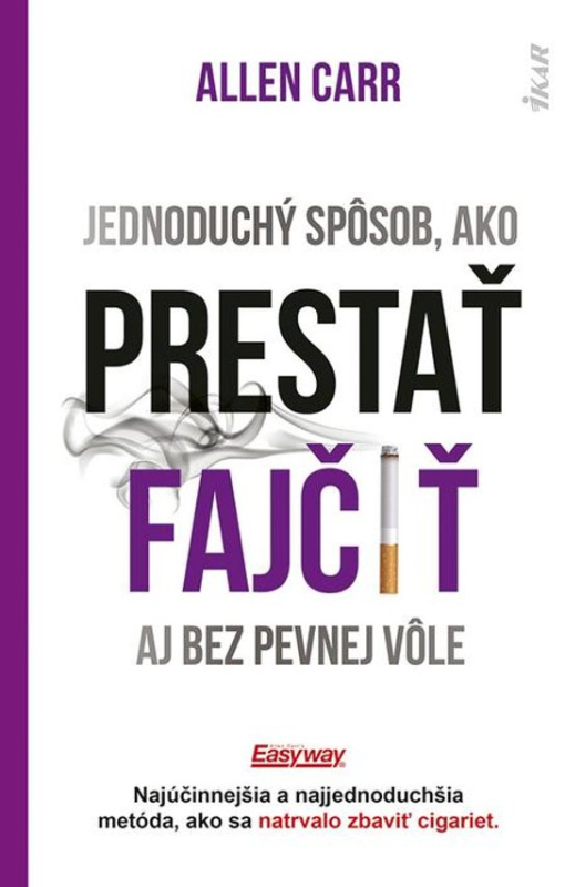 Jednoduchý spôsob, ako prestať fajčiť aj bez pevnej vôle -  Allen Carr