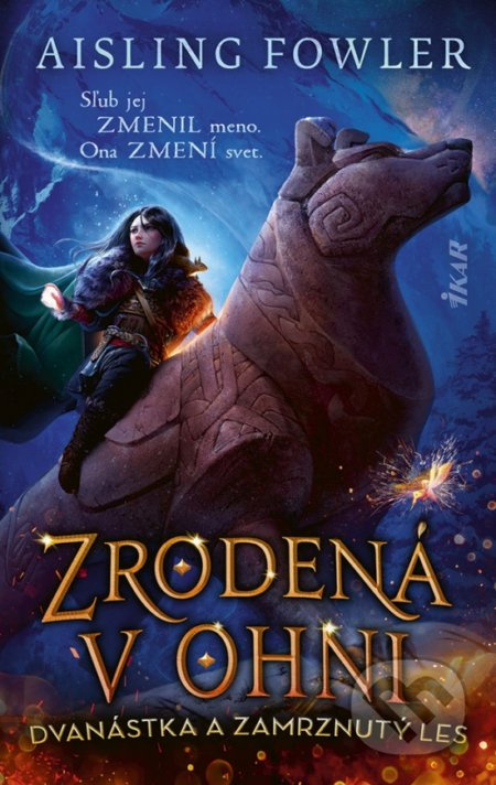 Zrodená v ohni: Dvanástka a Zamrznutý les - Aisling Fowler - kniha z kategorie Sci-fi, fantasy a komiksy
