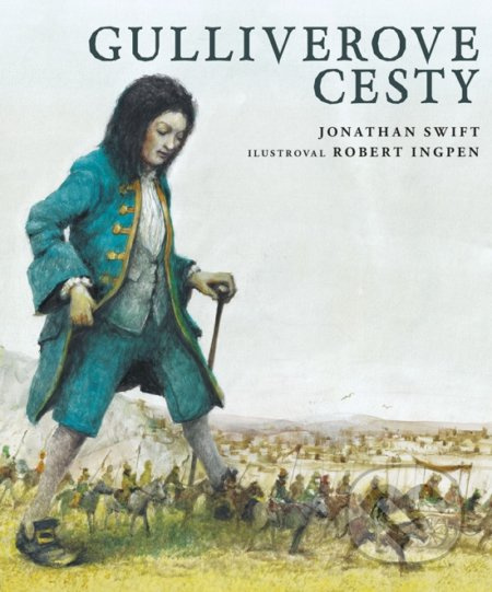 Gulliverove cesty (Ilustrované vydanie) - Jonathan Swift, Robert Ingpen (ilustrátor)