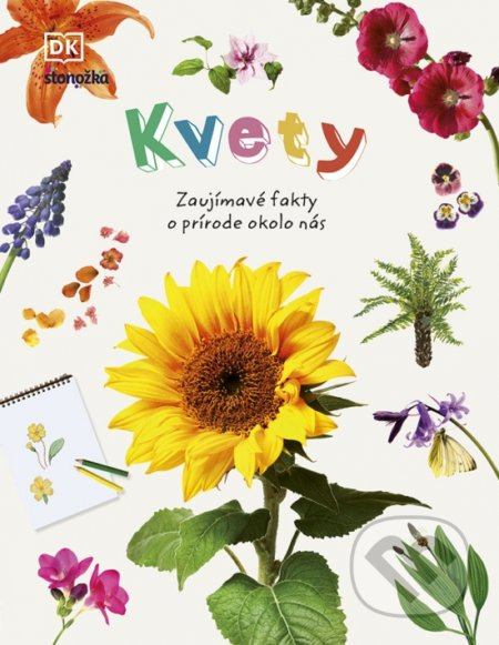 Kvety (Zaujímavé fakty o prírode okolo nás) - kniha z kategorie Naučné knihy