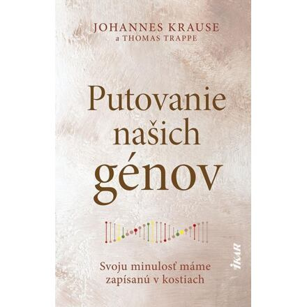 Putovanie našich génov: Svoju minulosť máme zapísanú v kostiach (slovensky)