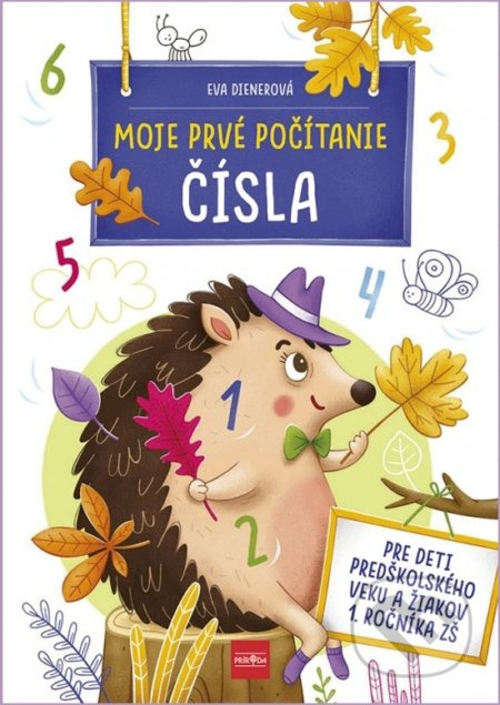 Moje prvé počítanie: Čísla (Pre deti predškolského veku a žiakov 1. ročníka ZŠ) - kniha z kategorie Předškolní pedagogika