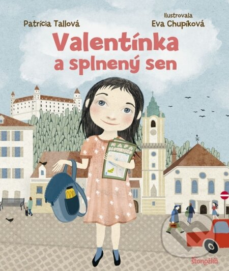 Valentínka a splnený sen - Patrícia Tallová, Eva Chupíková (ilustrátor) - kniha z kategorie Beletrie pro děti