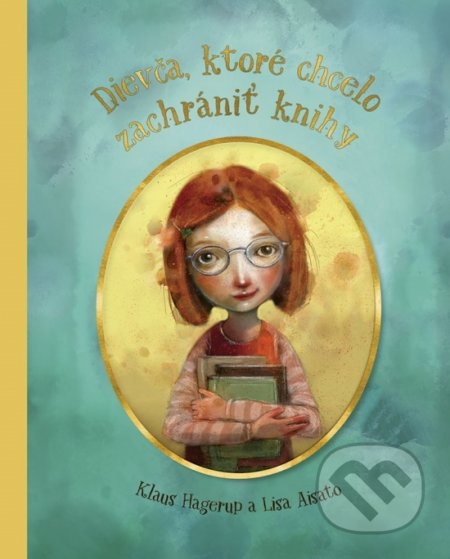 Dievča, ktoré chcelo zachrániť knihy - Klaus Hagerup - kniha z kategorie Beletrie pro děti
