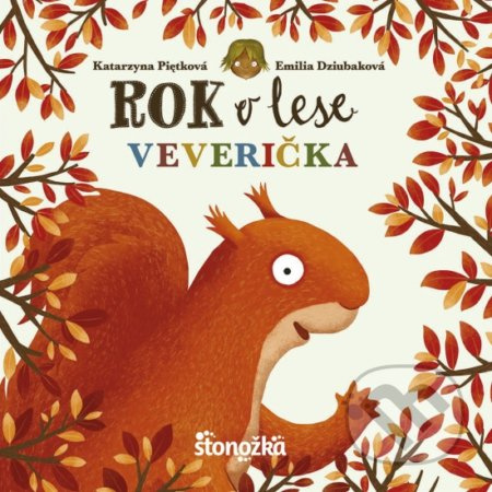 Rok v lese: Veverička - Katarzyna Piętka, Emilia Dziubaková (ilustrátor) - kniha z kategorie Naučné knihy