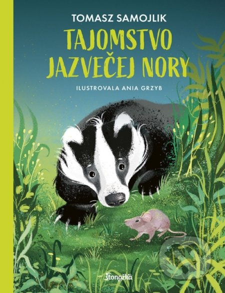 Tajomstvo jazvečej nory - Tomasz Samojlik, Anna Grzyb (ilustrátor) - kniha z kategorie Beletrie pro děti