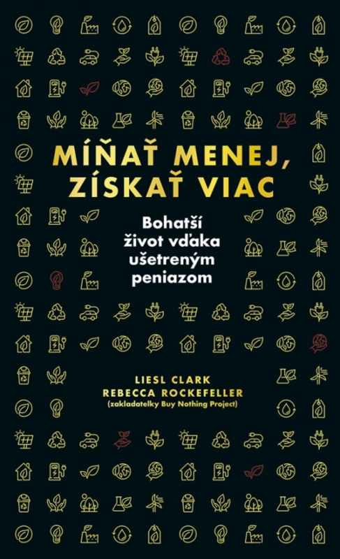 Míňať menej, získať viac (Bohatší život vďaka ušetreným peniazom) - kniha z kategorie Finance, investování a bankovnictví