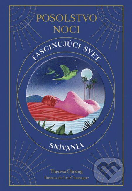 Posolstvo noci (Fascinujúci svet snívania) - Theresa Cheung, Léa Chassagne (ilustrátor) - kniha z kategorie Psychologie