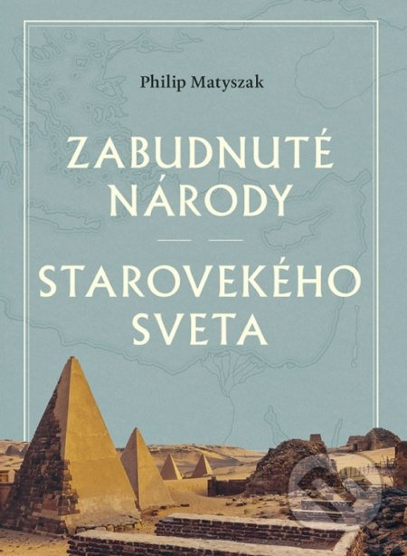 Zabudnuté národy starovekého sveta - Philip Matyszak - kniha z kategorie Historie