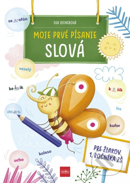 Moje prvé písanie: SLOVÁ - Eva Dienerová, Alžbeta Kováčová (ilustrátor) - kniha z kategorie 1. stupeň