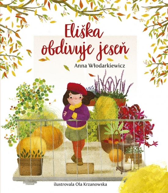 Eliška obdivuje jeseň - Anna Wlodarkiewicz, Ola Krzanowska (ilustrátor) - kniha z kategorie Beletrie pro děti