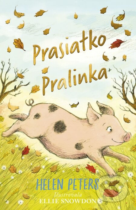 Prasiatko Pralinka - Helen Peters, Ellie Snowdon (ilustrátor) - kniha z kategorie Pohádky