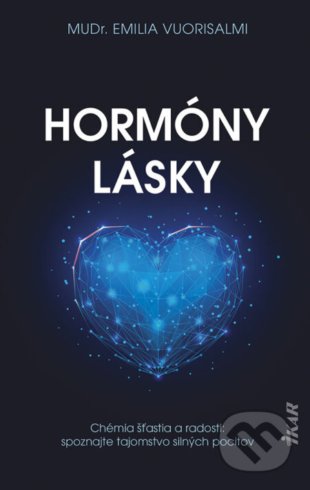 Hormóny lásky (Chémia šťastia a radosti: spoznajte tajomstvo silných pocitov) - kniha z kategorie Zdraví a životní styl