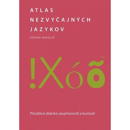 Atlas nezvyčajných jazykov: Pôsobivá zbierka zaujímavostí a kuriozít (slovensky)