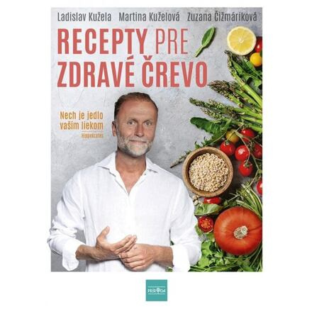 Recepty pre zdravé črevo - Nech je jedlo vaším liekom (slovensky)