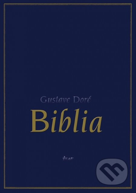 Biblia - Gustave Doré (ilustrátor) - kniha z kategorie Beletrie pro děti