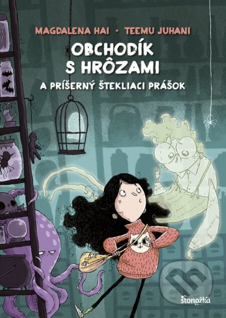 Obchodík s hrôzami 1: Príšerný štekliaci prášok - Magdalena Hai, Teemu Juhani (ilustrátor) - kniha z kategorie Beletrie pro děti
