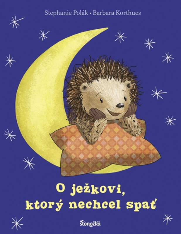 O ježkovi, ktorý nechcel spať - Stephanie Polák, Barbara Korthues - kniha z kategorie Beletrie pro děti