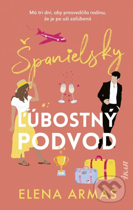 Španielsky ľúbostný podvod (Má tri dni, aby presvedčila rodinu, že je po uši zaľúbená) - kniha z kategorie Společenská beletrie