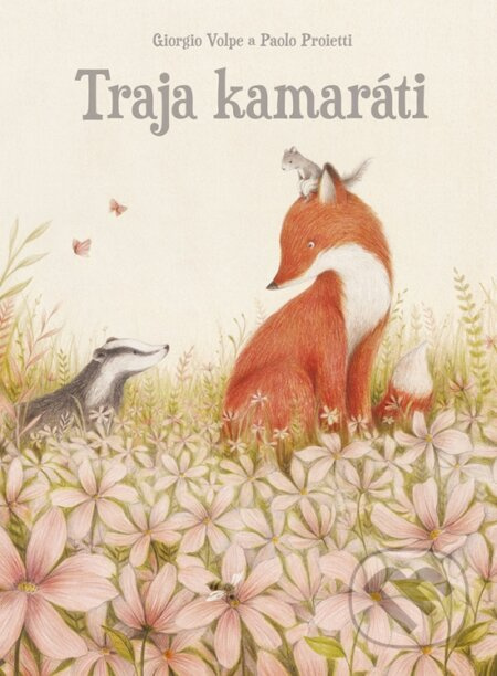 Traja kamaráti - Giorgio Volpe, Paolo Proietti - kniha z kategorie Pohádky