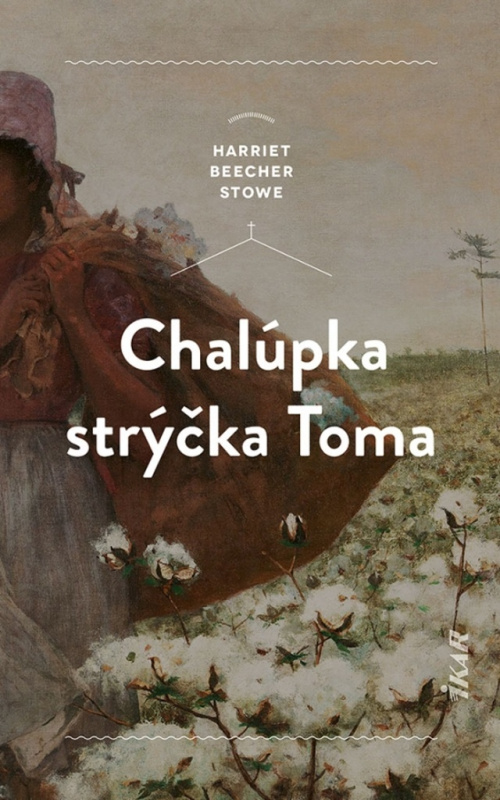 Chalúpka strýčka Toma - Harriet Beecher Stowe - kniha z kategorie Beletrie pro děti