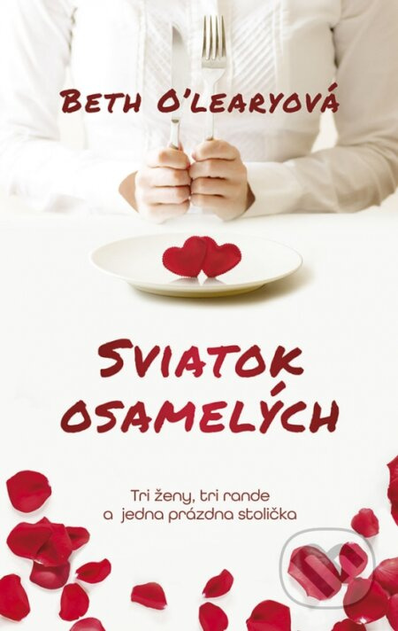 Sviatok osamelých (Tri ženy, tri rande a jedna prázdna stolička)