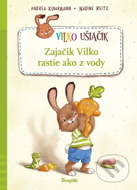Zajačik Vilko rastie ako z vody - Andrea Kuhrmann, Nadine Reitz - kniha z kategorie Beletrie pro děti