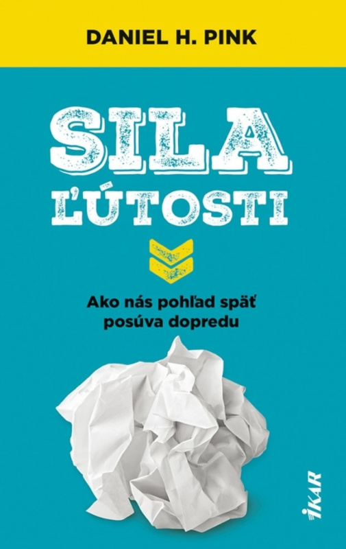 Sila ľútosti (Ako nás pohľad späť posúva dopredu) - Daniel H. Pink - kniha z kategorie Psychologie