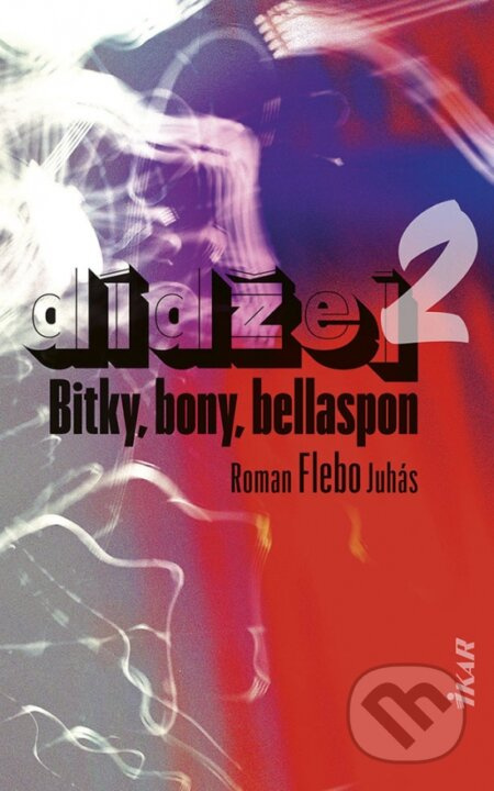 Dídžej 2 (Bitky, bony, bellaspon) - Roman „Flebo“ Juhás - kniha z kategorie Beletrie