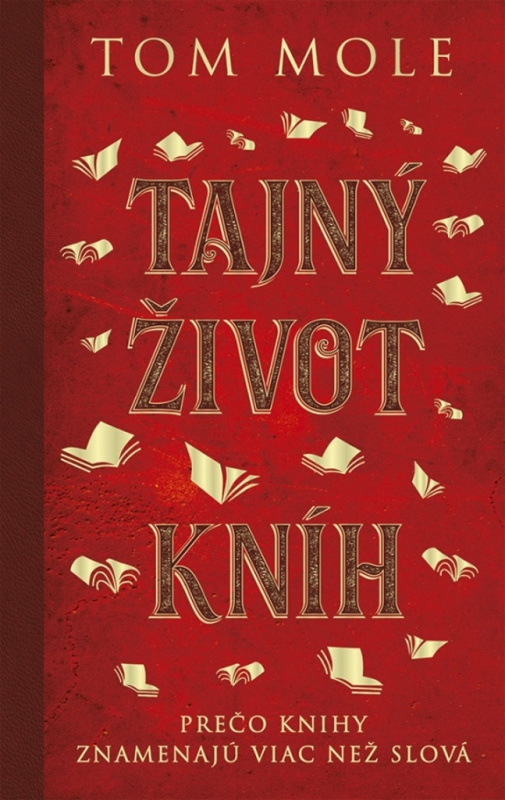 Tajný život kníh: Prečo knihy znamenajú viac než slová (slovensky)